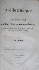 kniha Úvod do zemězpytu, čili, Prostonárodní výklad všelikých proměn a podvratů, s nimiž země naše se potkala, prvé než nynější své tvářnosti dosáhla, Tiskem i nákladem Bedřicha Rohlíčka 1855