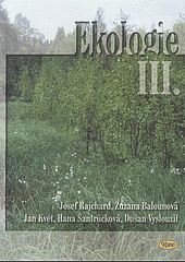 kniha Ekologie III. struktura a funkce ekosystému, produkční ekologie, biogeochemické cykly, chemické faktory prostředí, základy ekologie půdy, ekologie vodního prostředí, aktuální celosvětové ekologické problémy, Kopp 2002