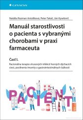 kniha Manuál starostlivosti o pacienta s vybranými chorobami v praxi farmaceuta časť I., Grada 2024