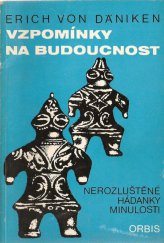 kniha Vzpomínky na budoucnost nerozluštěné hádanky minulosti, Orbis 1971