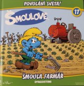 kniha Povolání světa! 17. - Šmoula farmář, De Agostini 2014