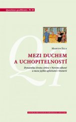 kniha Mezi duchem a uchopitelností Dynamika života církve v Novém zákoně a meze jejího uplatnění v historii, Centrum pro studium demokracie a kultury 2016