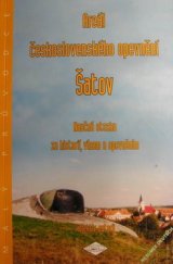 kniha Areál československého opevnění Šatov naučná stezka za historií, vínem a opevněním : malý průvodce, Spolek přátel československého opevnění 2006