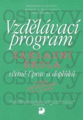 kniha Vzdělávací program Základní škola včetně Osnov Ekologického přírodopisu, Osnov Volitelných předmětů, Úprav a doplňků, Učebních plánů s rozšíreným vyučováním, Fortuna 1998