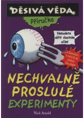 kniha Nechvalně proslulé experimenty, Egmont 2008