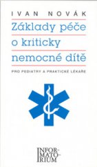 kniha Základy péče o kriticky nemocné dítě pro pediatry a praktické lékaře, Informatorium 1996