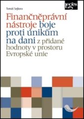 kniha Finančněprávní nástroje Boje proti únikům na dani z přidané hodnoty v prostoru Evropské unie, Leges 2017