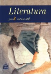 kniha Literatura pro 3. ročník středních odborných škol učebnice plně vyhovuje Katalogu požadavků ke společné části maturitní zkoušky z českého jazyka a literatury., SPN 2003