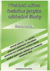 kniha Přehled učiva českého jazyka základní školy shrnutí učiva 2.-9. ročníku : příprava k přijímacím zkouškám, Nová škola 1997