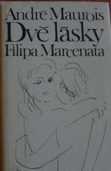 kniha Dvě lásky Filipa Marcenata román, Melantrich 1972
