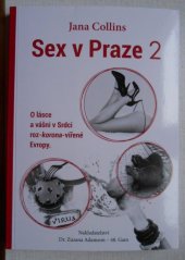 kniha Sex v Praze 2. O lásce a vášni v Srdci roz-korona-vířené Evropy, Zuzana Adamson - 48. Gam 2020