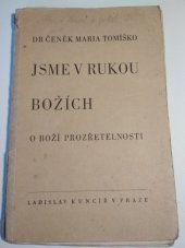 kniha Jsme v rukou božích O boží prozřetelnosti, Ladislav Kuncíř 1947