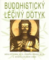 kniha Buddhistický léčivý dotyk program na odstranění bolesti a dosažení dobrého zdraví, Pragma 2006