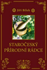 kniha Staročeský přírodní rádce [zelená lékárna našich předků], XYZ 2010