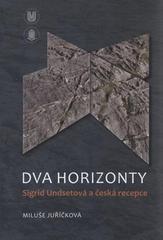 kniha Dva horizonty Sigrid Undsetová a česká recepce, Masarykova univerzita 2011