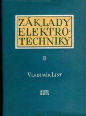 kniha Základy elektrotechniky 2. [díl Určeno posluchačům vys. škol elektrotechn. a technikům v praxi., SNTL 1958