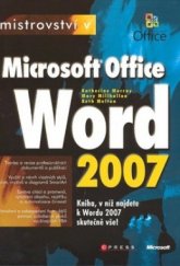 kniha Mistrovství v Microsoft Office Word 2007, CPress 2008