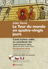 kniha Le tour du monde en quatre-vingts jours = Cesta kolem světa za osmdesát dní : [zjednodušená verze], CPress 2010