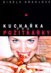 kniha Kuchařka pro požitkářky, Albatros 2004