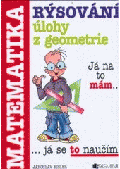 kniha Rýsování úlohy z geometrie : příručka pro žáky základních škol a nižších tříd gymnázií, Fragment 2005