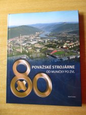 kniha Povážské strojárne od mumičky po ZVL, Knižné centrum 2009