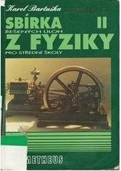 kniha Sbírka řešených úloh z fyziky pro střední školy. II, - Molekulová fyzika a termika, Prometheus 1997