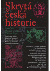 kniha Skrytá česká historie, aneb, Dějiny Čech, jak je neznáte od pravěku do roku 1945, XYZ 2008