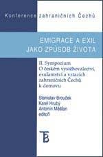 kniha Emigrace a exil jako způsob života II. Sympozium - O českém vystěhovalectví, exulantství a vztazích zahraničních Čechů k domovu, Karolinum  2001