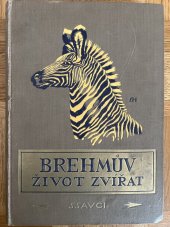 kniha Brehmův illustrovaný život zvířat 3. - Ssavci - sv. 3 Ploutvonožci. Kopytníci. Hlodavci. Hmyzožravci. Letouni. Vačnatí. Ssavci vejcorodí, Sfinx 1925