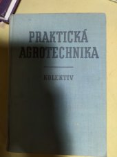 kniha Praktická agrotechnika [Sborník], SZN 1955