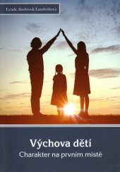 kniha Výchova dětí Charakter na prvním místě, Eastern European Mission 2020
