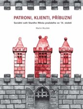 kniha Patroni, klienti, příbuzní Sociální svět Starého Města pražského ve 14. století, Casablanca 2015