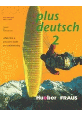 kniha Plus Deutsch 2 Deutsch als Fremdsprache : učebnice a pracovní sešit pro začátečníky, Fraus 2001