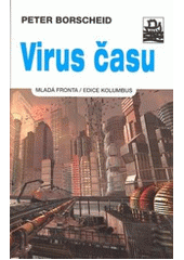 kniha Virus času kulturní dějiny zrychlování, Mladá fronta 2007