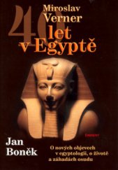 kniha 40 let v Egyptě o nových objevech v egyptologii, o životě a záhadách osudu, Eminent 2006
