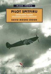 kniha Pilot Spitfiru osobní výpověď o Bitvě o Británii, Mladá fronta 2008