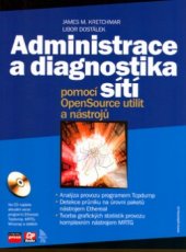 kniha Administrace a diagnostika sítí pomocí OpenSource utilit a nástrojů, CPress 2004