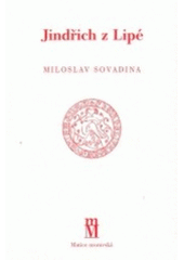 kniha Jindřich z Lipé zvláštní otisk z Časopisu Matice moravské roč. 120 (2001), 121 (2002) a 122 (2003), Matice moravská 2005