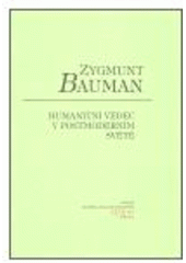 kniha Zygmunt Bauman humanitní vědec v postmoderním světě : rozhovory o umění života, vědě, životě umění a dalších otázkách, Moraviapress 2006