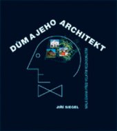 kniha Dům a jeho architekt malá úvaha před velkým rozhodnutím, Mladá fronta 2008