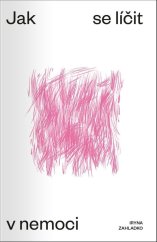 kniha Jak se líčit v nemoci, Bílý vigvam 2024