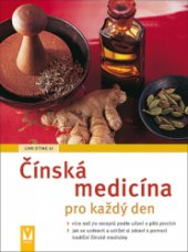 kniha Čínská medicína pro každý den Více než 70 receptů podle určení o pěti prvcích, jak se uzdravit a udržet si zdraví s pomocí tradiční čínské medicíny, Vašut 2013