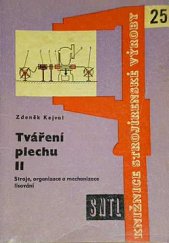 kniha Tváření plechu 2. [díl], - Stroje, organizace a mechanizace lisování - Určeno dělníkům, mistrům a techn. prac. ve strojír. prům. a žákům techn. učilišť., SNTL 1963