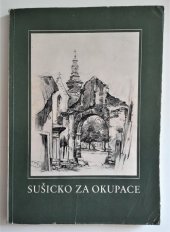 kniha Sušicko za okupace 1939 - 1945, Spořitelna města Sušice 1947