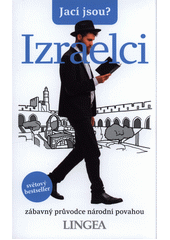 kniha Jací jsou? Izraelci - zábavný průvodce národní povahou, Lingea 2019