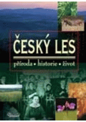 kniha Český les příroda - historie - život, Baset 2005