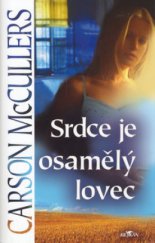 kniha Srdce je osamělý lovec, Alpress 2005