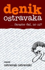 kniha Denik Ostravaka --farame dal, no ni?, Repronis 2005