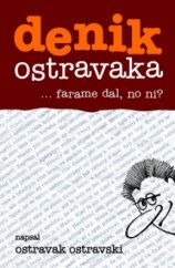 kniha Denik Ostravaka --farame dal, no ni?, Repronis 2005