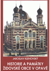 kniha Historie a památky židovské obce v Opavě, Občanské sdružení Krnovská synagoga 2009